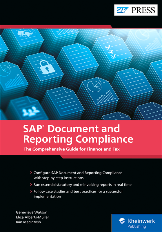 SAP Document and Reporting Compliance - The Comprehensive Guide for Finance and Tax